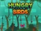 Cluiche Hungry Bird ar líne