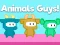 Cluiche Animals Guys ar líne