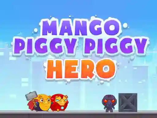 Cluiche Mango Piggy Piggy Hero ar líne