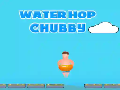 Cluiche Water Hop Chubby ar líne