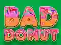 Cluiche Bad Donut ar líne