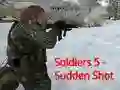Cluiche Soldiers 5: Sudden Shot ar líne