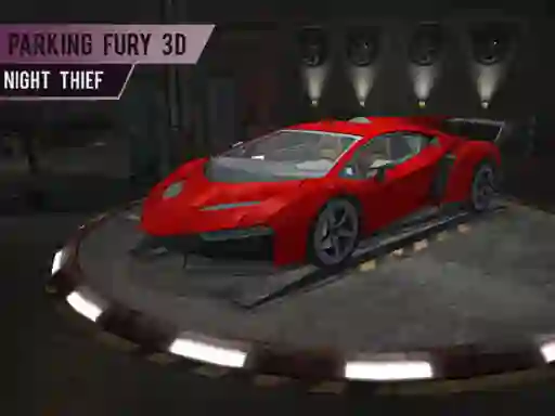 Cluiche Parking Fury 3d: Night Thief ar líne
