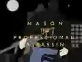 Cluiche Mason the Professional Assassin ar líne