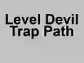 Cluiche Level Devil Trap Path ar líne