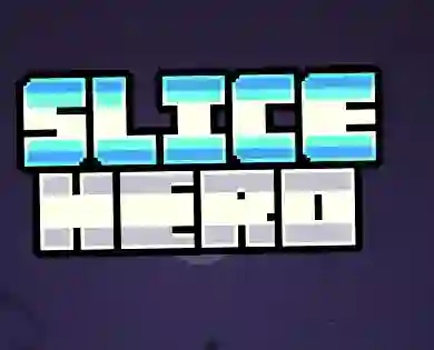 Cluiche Slice Hero ar líne