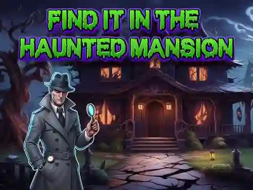 Cluiche Find It In The Haunted Mansion ar líne