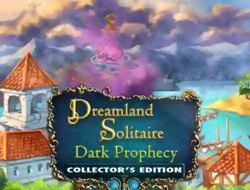 Cluiche Dreamland Solitaire: Dark Prophecy Collector's Edition ar líne