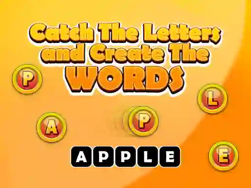 Cluiche Catch The Letters And Create The Words ar líne