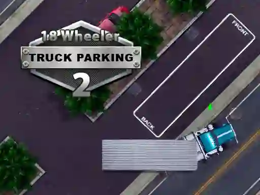 Cluiche 18 Wheeler Truck Parking 2 ar líne
