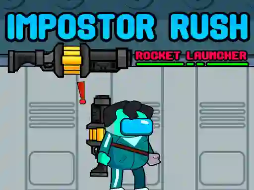 Cluiche Impostor Rush: Rocket Launcher ar líne