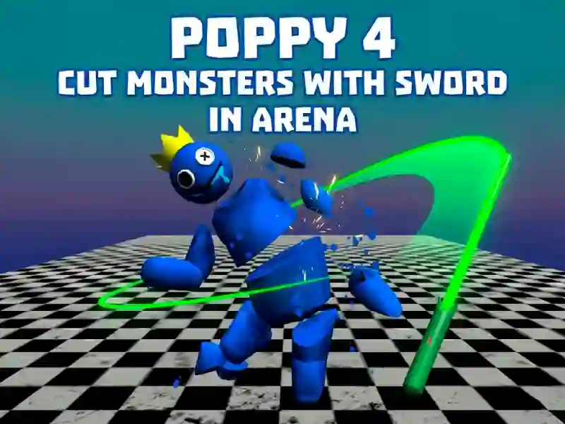 Cluiche Poppy 4: Cut Monsters With Sword In Arena! ar líne