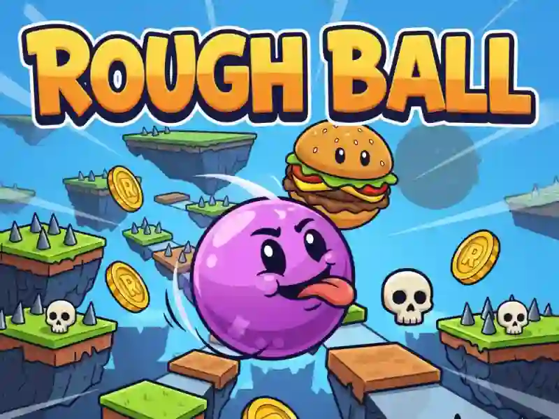 Cluiche Rough Ball! ar líne