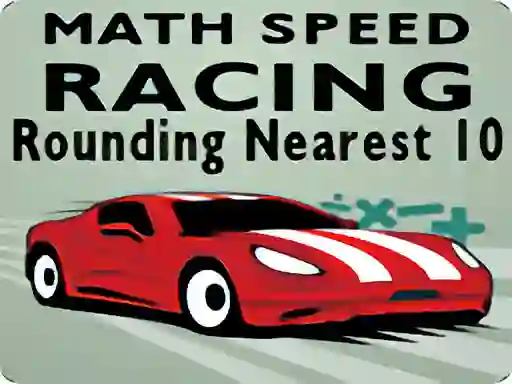 Cluiche Math Speed Racing Rounding 10 ar líne