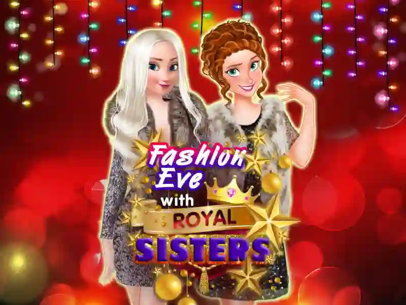 Cluiche Fashion Eve with Royal Sisters ar líne