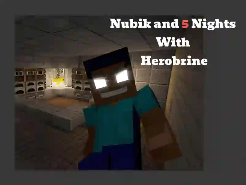 Cluiche Nubik And 5 Nights With Herobrine ar líne