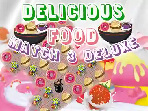 Cluiche Delicious Food Match 3 Deluxe ar líne