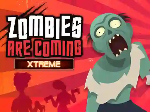 Cluiche Zombies Are Coming Xtreme ar líne