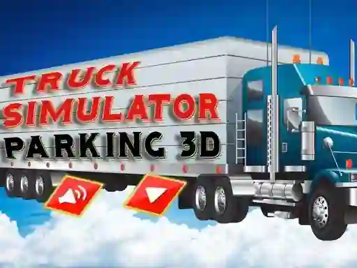 Cluiche Truck Simulator Parking 3d ar líne