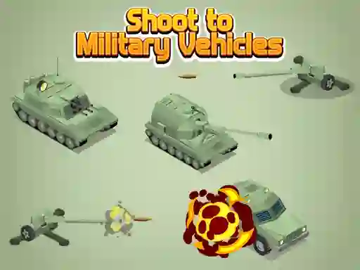 Cluiche Shoot To Military Vehicles ar líne