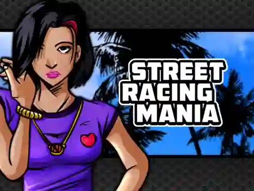 Cluiche Street Racing Mania ar líne