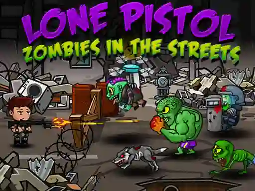 Cluiche Lone Pistol: Zombies In The Streets ar líne