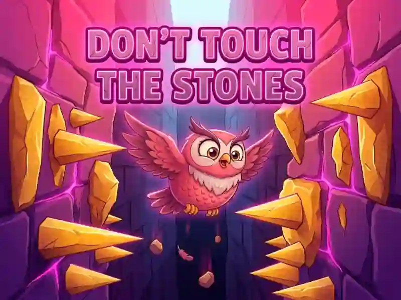 Cluiche Don't Touch The Stones ar líne