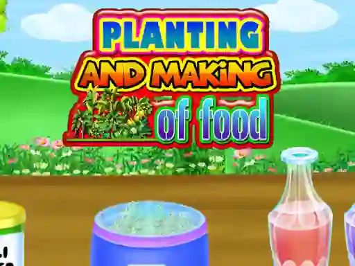 Cluiche Planting and Making Of Food ar líne