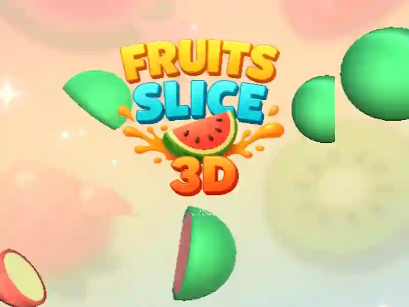 Cluiche Fruit Slice 3D ar líne