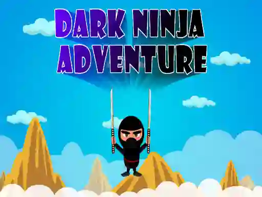 Cluiche Dark Ninja Adventure ar líne