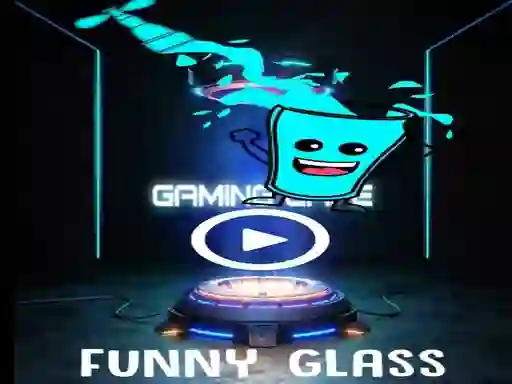 Cluiche Funny Glass ar líne