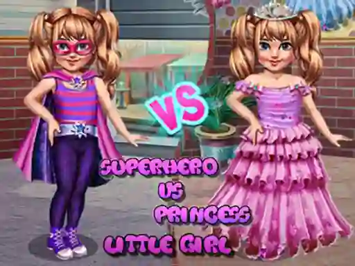 Cluiche Little Girl Superhero vs Princess ar líne