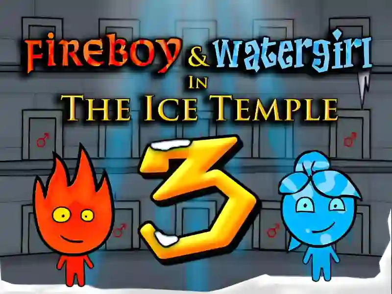 Cluiche Fireboy and Watergirl 3 - The Ice Temple ar líne