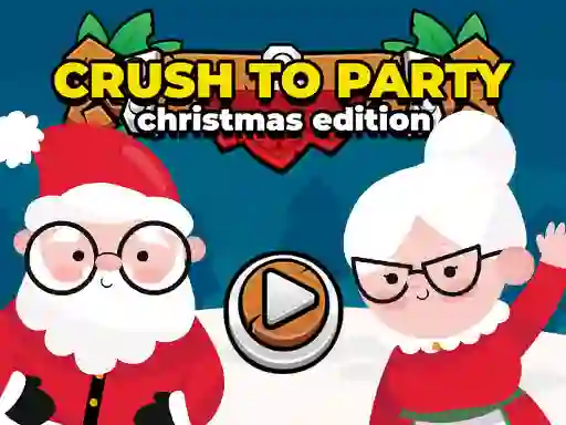 Cluiche Crush to Party Christmas Edition ar líne