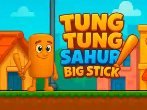 Cluiche Tung Tung Sahur Big Stick ar líne