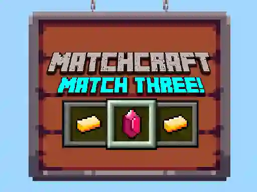 Cluiche Matchcraft Match Three ar líne