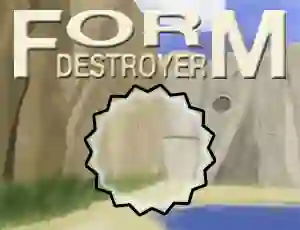 Cluiche Form Destroyer ar líne