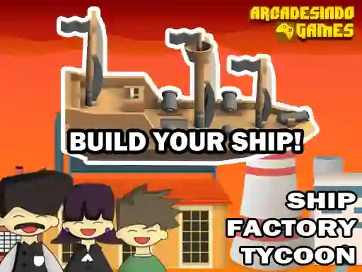 Cluiche Ship Factory Tycoon ar líne