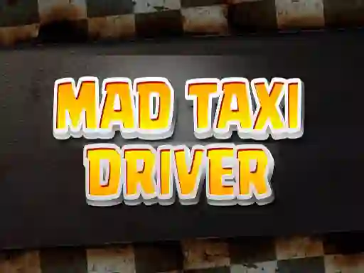 Cluiche Mad Taxi Driver ar líne