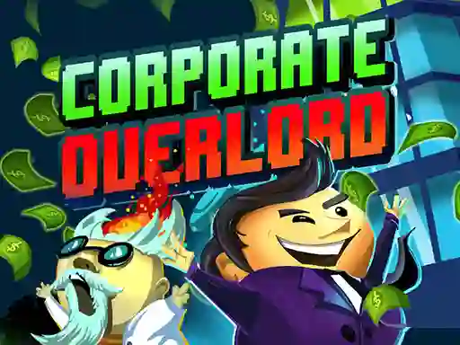 Cluiche Corporate Overlord ar líne