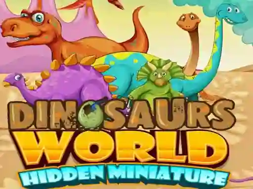 Cluiche Dinosaurs World Hidden Miniature ar líne