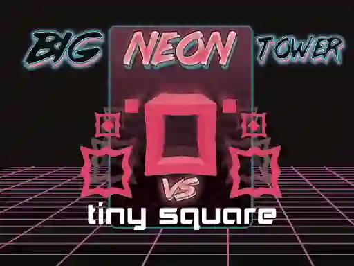 Cluiche Big Neon Tower vs Tiny Square ar líne