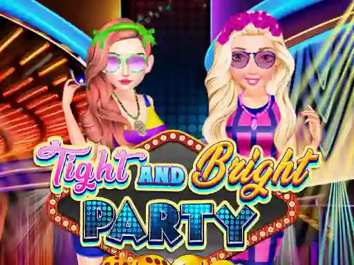 Cluiche Tight and Bright Party ar líne