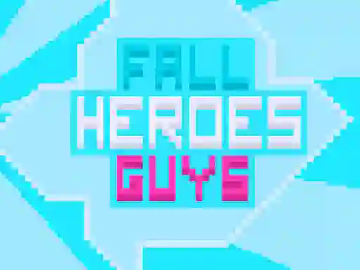 Cluiche Fall Heroes Guys 2 ar líne