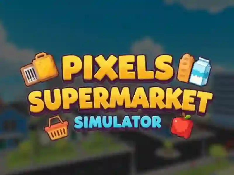 Cluiche Pixels Supermarket Simulator ar líne