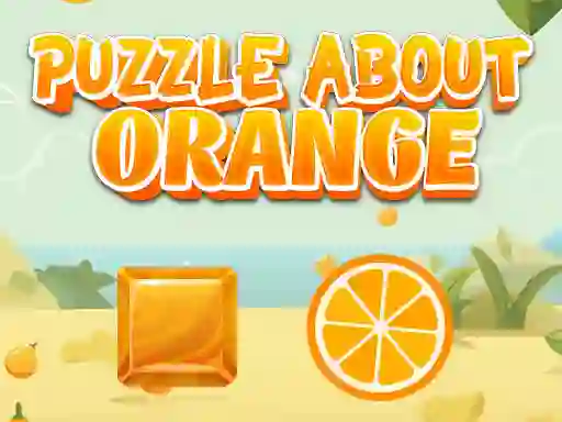 Cluiche Puzzle About Orange ar líne
