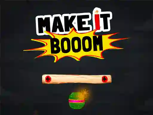 Cluiche Make It Boom! ar líne