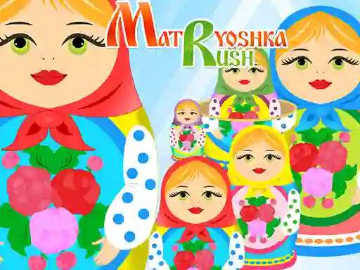Cluiche Matryoshka Rush ar líne