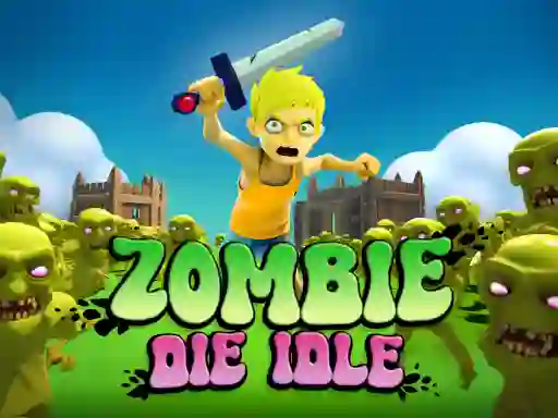 Cluiche Zombie Die Idle ar líne