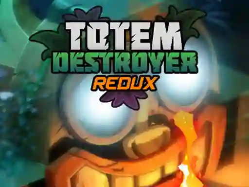 Cluiche Totem Destroyer Redux ar líne